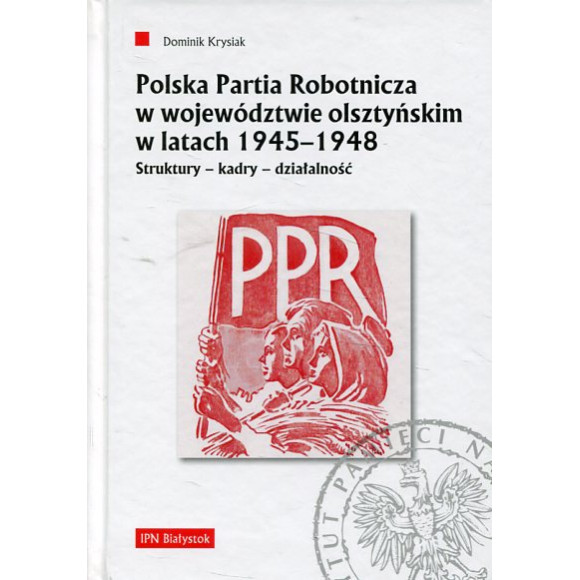 Polska Partia Robotnicza w województwie olsztyńskim w latach 1945–1948