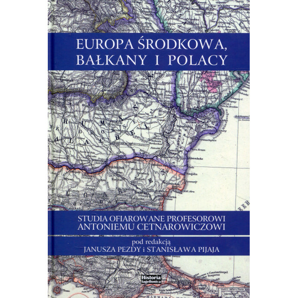 Europa Środkowa, Bałkany i Polacy