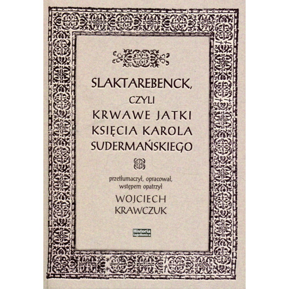 Slaktarebenck, czyli krwawe jatki księcia Karola Sudermańskiego