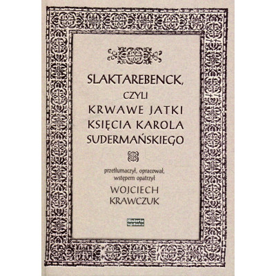 Slaktarebenck, czyli krwawe jatki księcia Karola Sudermańskiego