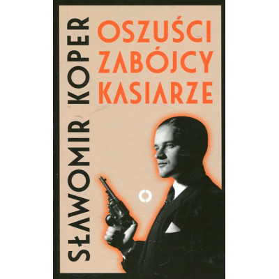 Oszuści, zabójcy, kasiarze