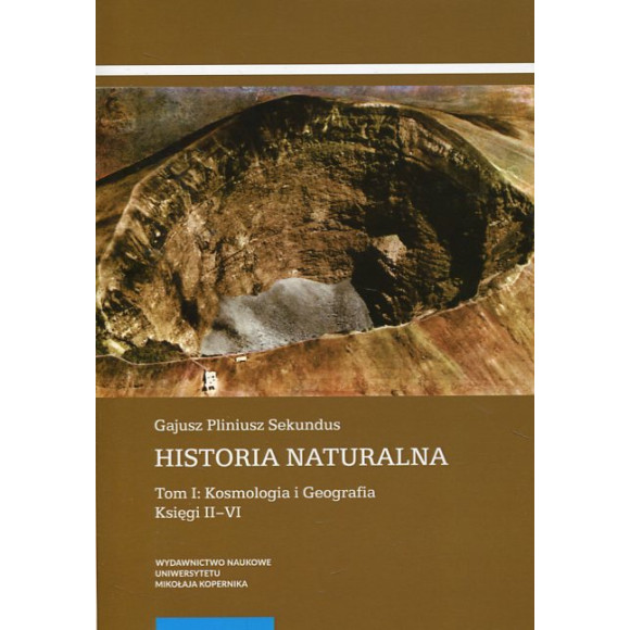 Historia naturalna. Tom I: Kosmologia i Geografia