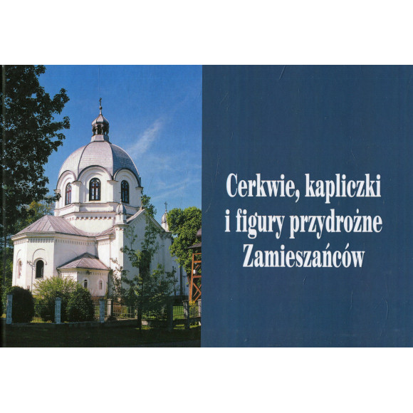 Cerkwie, kapliczki i figury przydrożne Zamieszańców