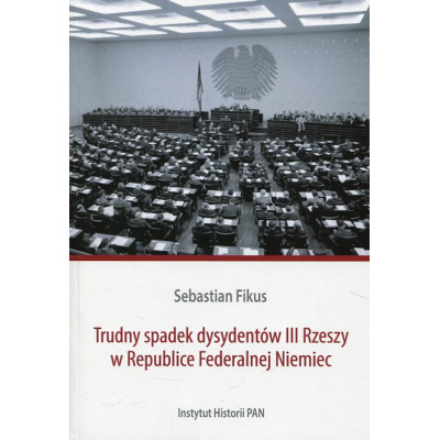 Trudny spadek dysydentów III Rzeszy w Republice Federalnej Niemiec