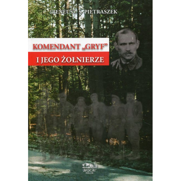 Komendant GRYF i jego żołnierze