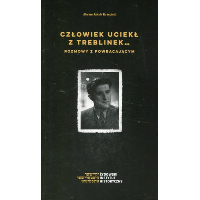 Człowiek uciekł z Treblinki