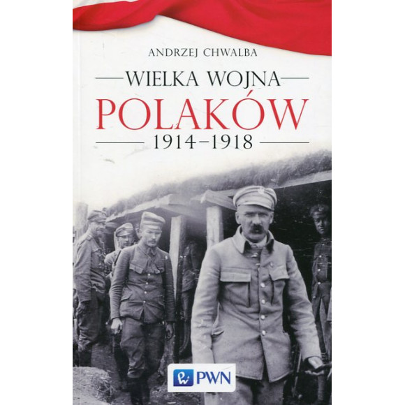 Wielka Wojna Polaków 1914-1918