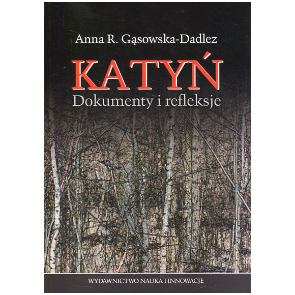 Katyń. Dokumenty i refleksje