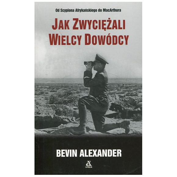 Jak zwyciężali wielcy dowódcy