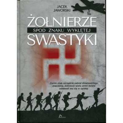 Żołnierze spod znaku wyklętej swastyki