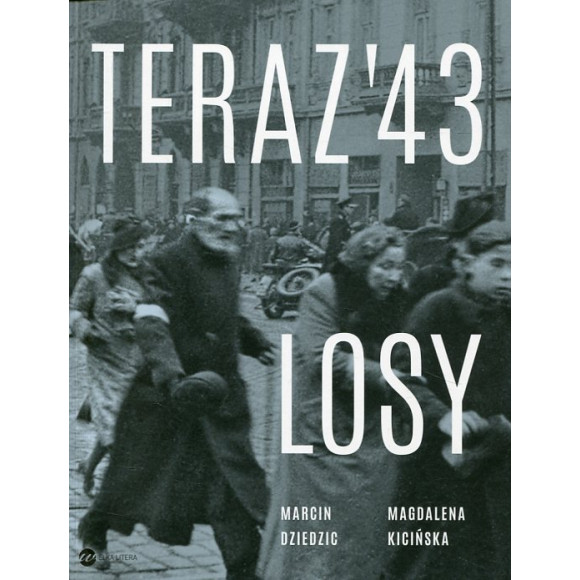 Teraz '43 Losy