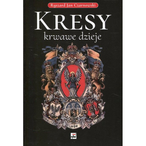 Kresy Krwawe dzieje