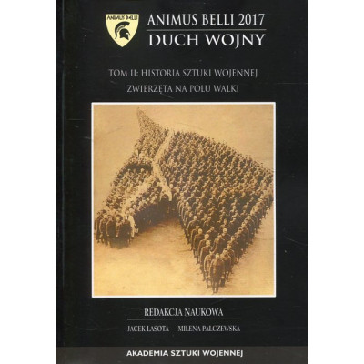 Animus belli 2017 Duch wojny. Tom II: Historia sztuki wojennej