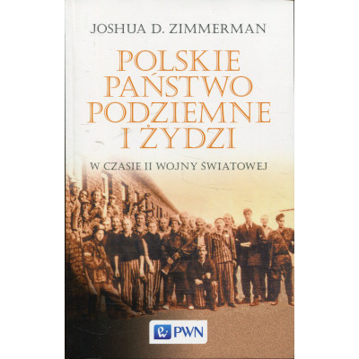 Polskie Państwo Podziemne i Żydzi w czasie II wojny światowej