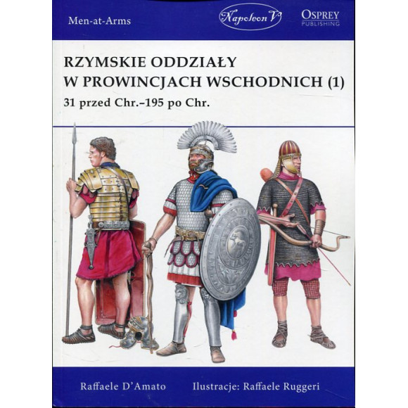 Rzymskie oddziały w prowincjach wschodnich (1) 31 przed Chr.-195 po Chr.