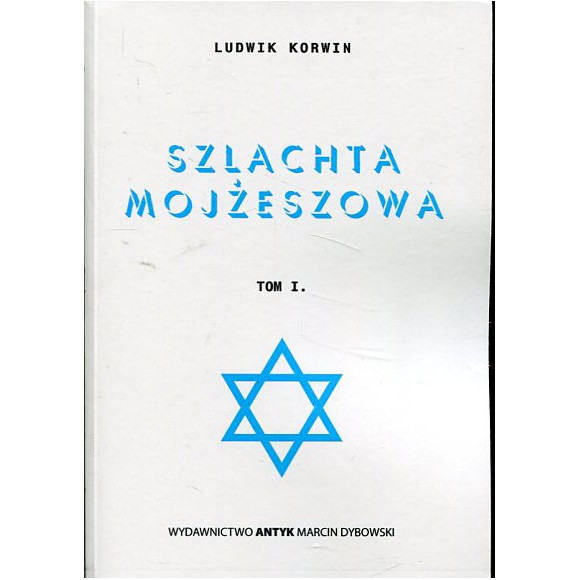 Szlachta mojżeszowa. Tom I.