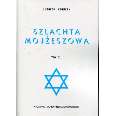 Szlachta mojżeszowa. Tom I.