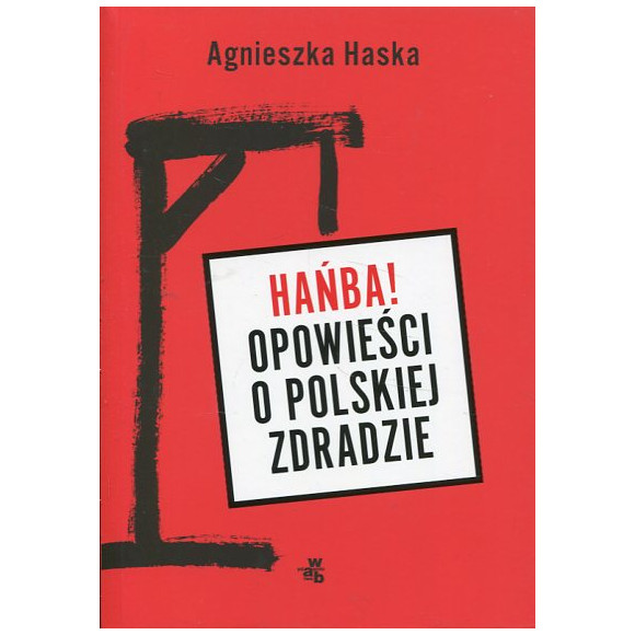 Hańba! Opowieści o polskiej zdradzie