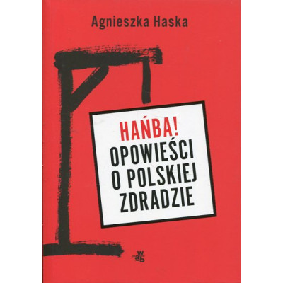 Hańba! Opowieści o polskiej zdradzie