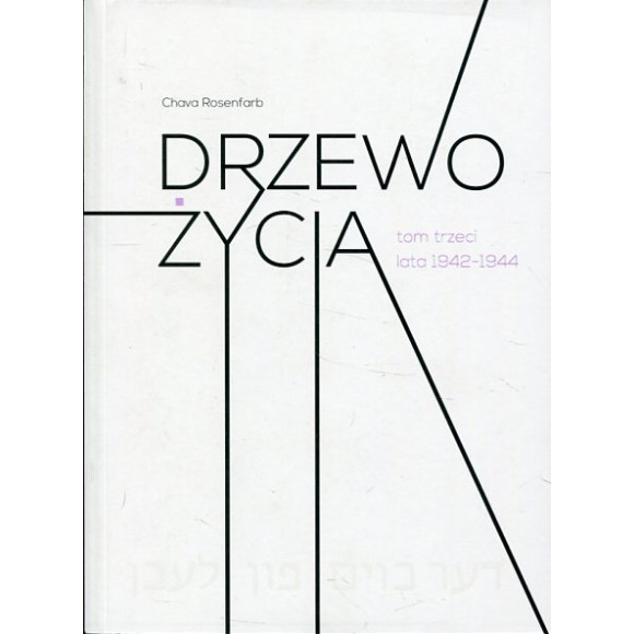 Drzewo życia. Tom 3. Lata 1942-1944