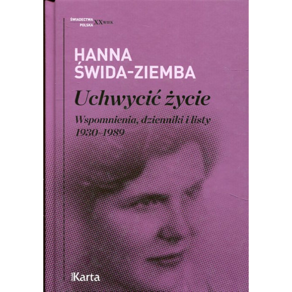 Uchwycić życie. Wspomnienia, dzienniki i listy 1930-1989