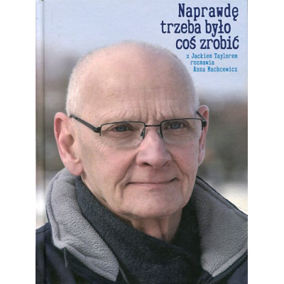 Naprawdę trzeba było coś zrobić