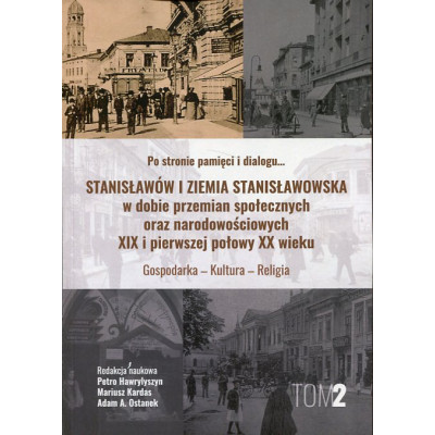 Stanisławów i ziemia stanisławowska w dobie przemian społecznych oraz narodowościowych XIX i pierwszej połowy XX wieku. Gospodar