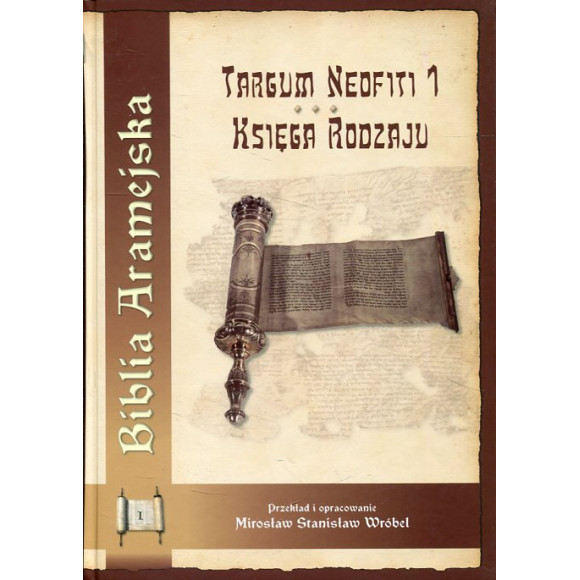 Biblia Aramejska. Targum Neofiti 1. Księga Rodzaju, t.1 (wydanie naukowe)