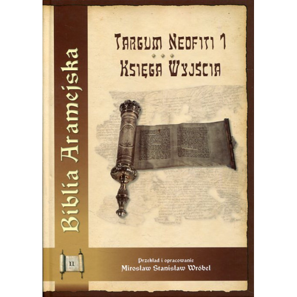 Biblia Aramejska. Targum Neofiti 1. Księga Wyjścia, t.2 (wydanie naukowe)