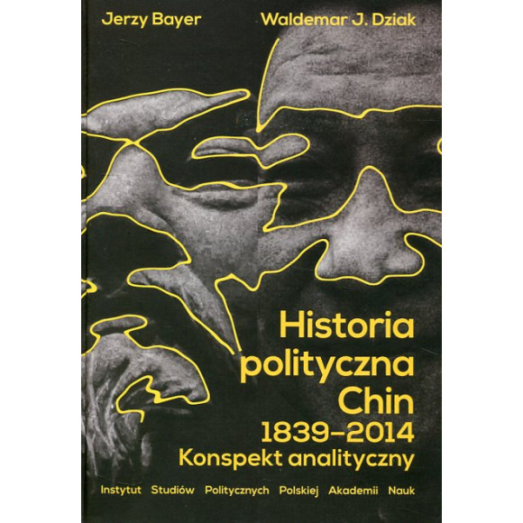 Historia polityczna Chin 1839-2014. Konspekt analityczny