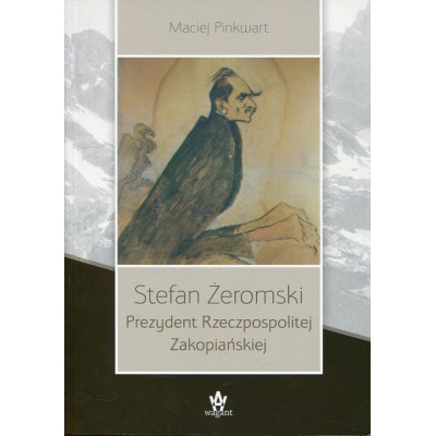 Stefan Żeromski. Prezydent Rzeczpospolitej Zakopiańskiej