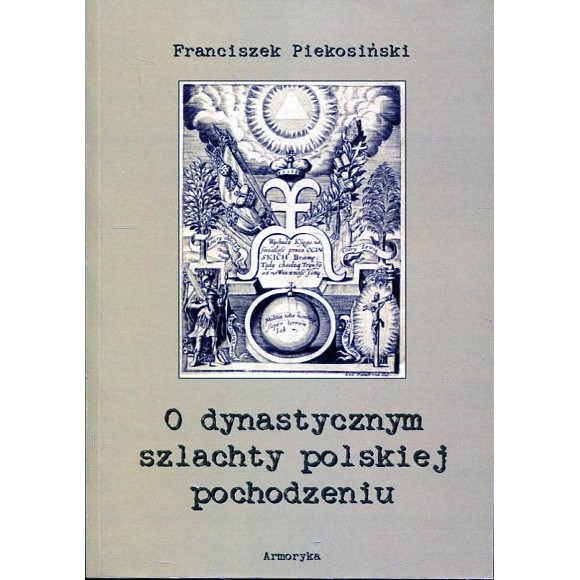 O dynastycznym szlachty polskiej pochodzeniu