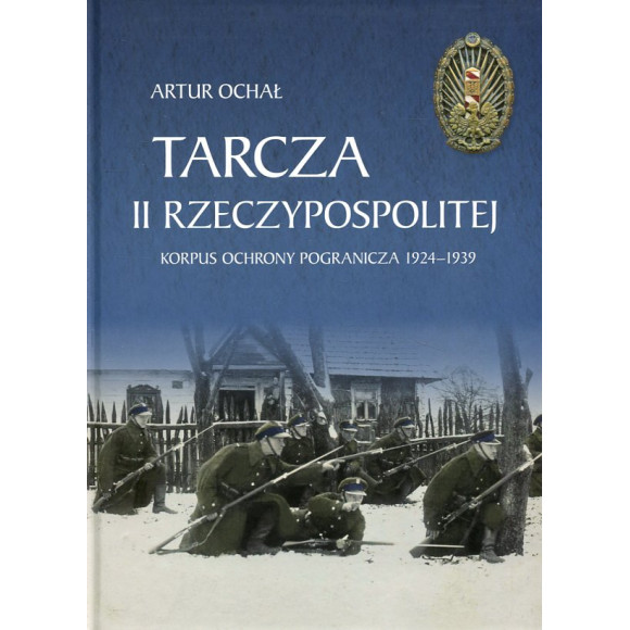 Tarcza II Rzeczypospolitej. Korpus Ochrony Pogranicza 1924–1939