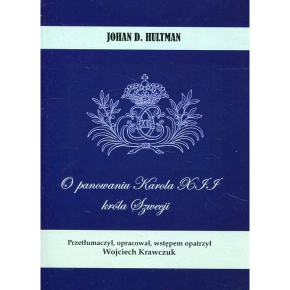 O panowaniu Karola XII króla Szwecji