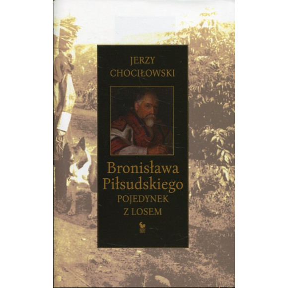 Bronisława Piłsudskiego pojedynek z losem