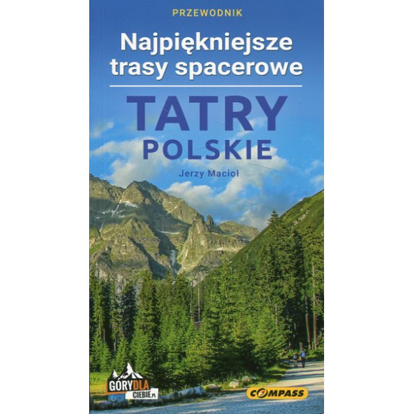 Tatry Polskie. Najpiękniejsze trasy spacerowe