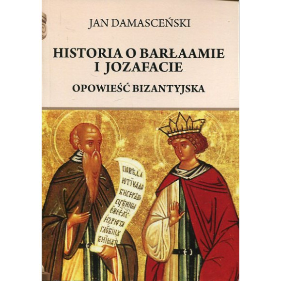 Historia o Barłaamie i Joazafacie. Opowieść bizantyjska