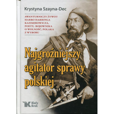 Najgroźniejszy agitator sprawy polskiej
