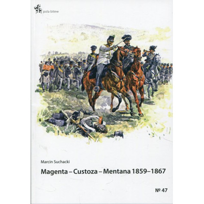 Magenta Custoza Mentana 1859-1867