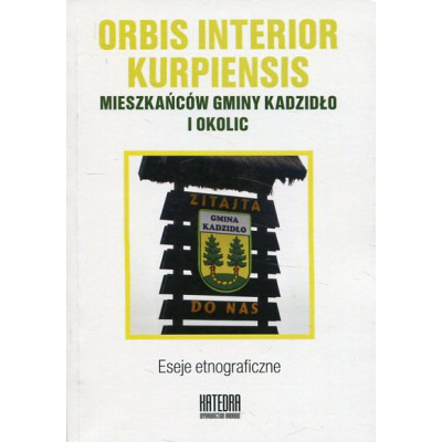 Orbis interior kurpiensis mieszkańców gminy Kadzidło i okolic