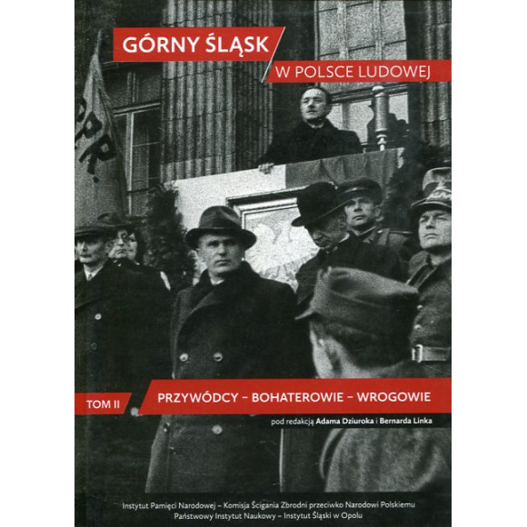 Górny Śląsk w Polsce Ludowej. Tom 2