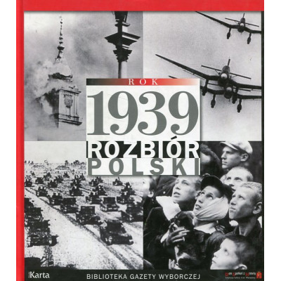 Rok 1939. Rozbiór Polski
