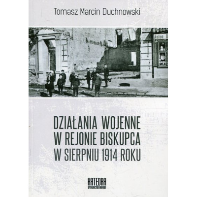 Działania wojenne w rejonie Biskupca w sierpniu 1914 roku