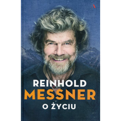 Reinhold Messner. O Życiu