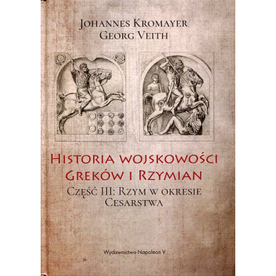 Historia wojskowości Greków i Rzymian. Cz. III