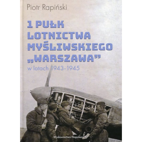 1 Pułk Lotnictwa Myśliwskiego Warszawa w latach 1943-1945