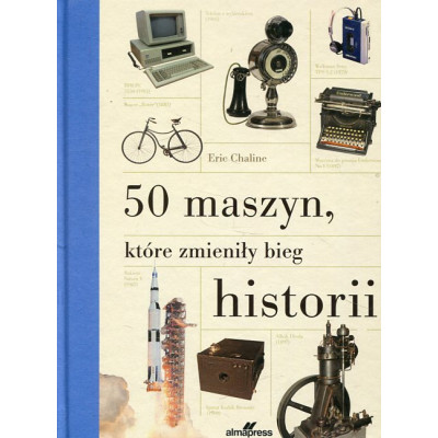 50 maszyn, które zmieniły bieg historii