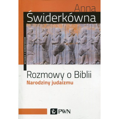 Rozmowy o Biblii. Narodziny Judaizmu