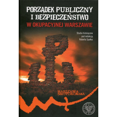 Porządek publiczny i bezpieczeństwo w okupacyjnej Warszawie