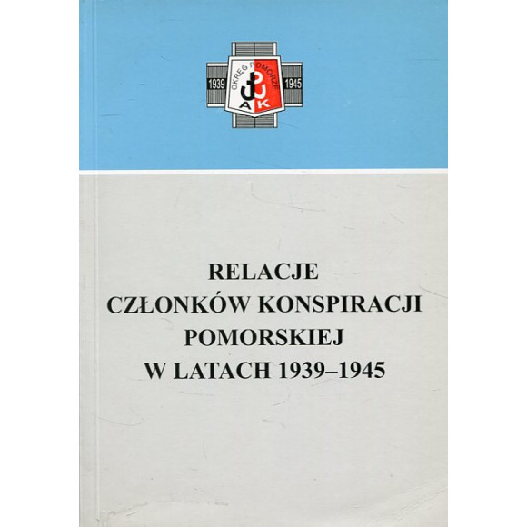 Relacje członków konspiracji pomorskiej w latach 1939-1945 T. XXXI